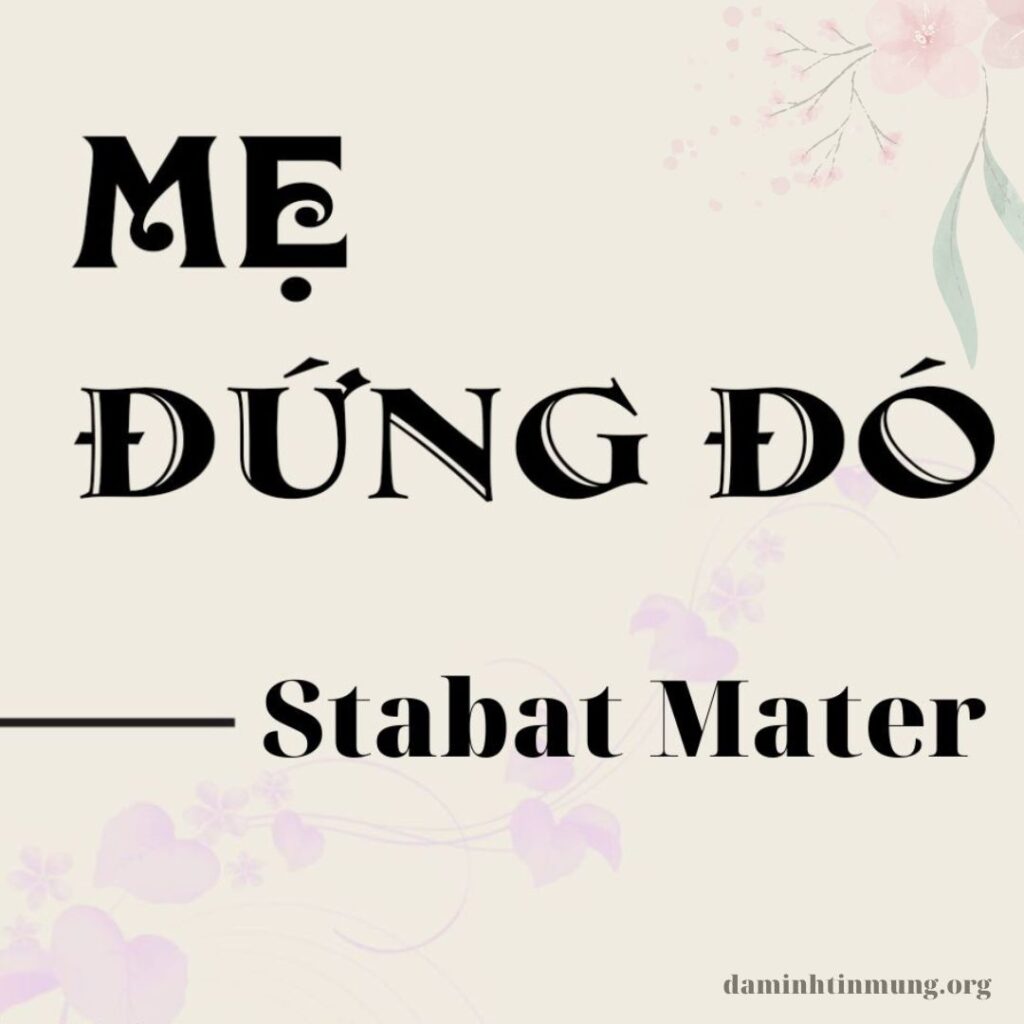 Mẹ đứng đó Stabat Mater