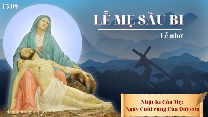 Lễ Mẹ Sầu Bi - Nhật Kí của Mẹ: Ngày cuối cùng của đời con