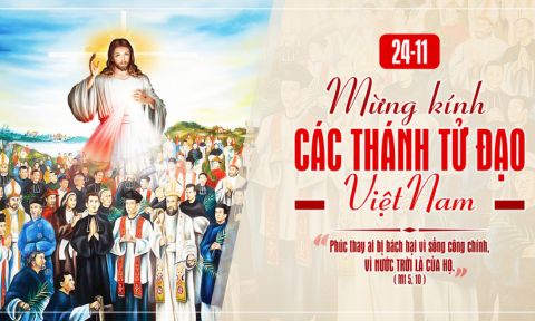 Mừng Kính Các Thánh Tử Đạo Việt Nam 24 / 11