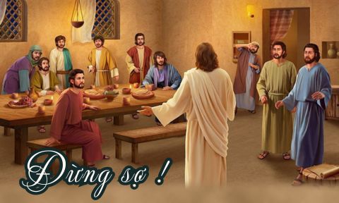 ĐỪNG SỢ CHÚA NHẬT III PHỤC SINH – NĂM B