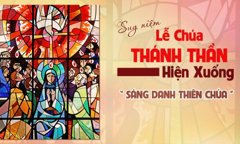 Suy-Niệm-lễ-Chúa-Thánh-Thần-Hiện-Xuống-Sáng-Danh-Thiên-Chúa