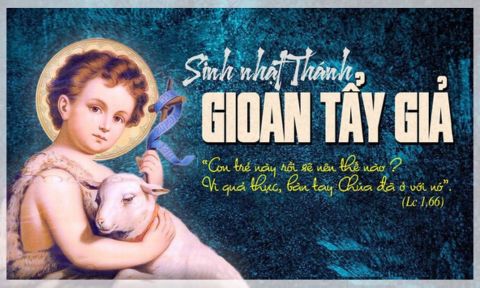 Thánh Gioan Tẩy Giả, con người kỳ diệu